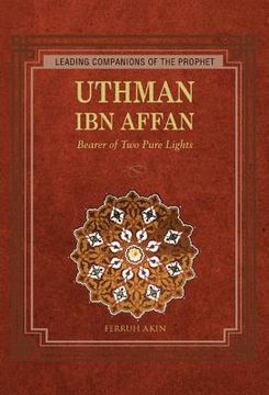 Uthman: Bearer of Two Pure Lights (en Inglés)