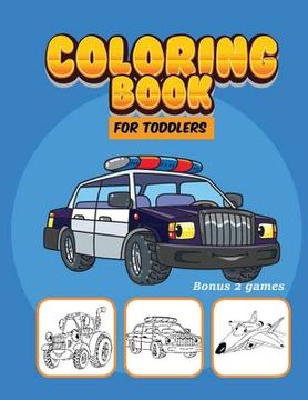 portada Coloring Book For Toddlers: Car Plane Coloring Books for kids bonus games, Activity pages for preschooler (en Inglés)