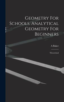 portada Geometry For Schools. Analytical Geometry For Beginners: Theoretical (en Inglés)