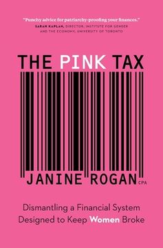 portada The Pink Tax: Dismantling a Financial System Designed to Keep Women Broke (en Inglés)