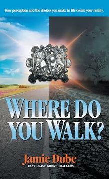portada Where Do You Walk? (en Inglés)