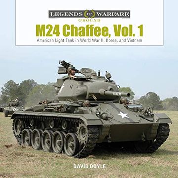 portada M24 Chaffee, Vol. 1: American Light Tank in World war ii, Korea and Vietnam: American Light Tank in World war ii, Korea, and Vietnam (Legends of Warfare Ground) (in English)