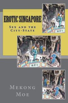 portada Erotic Singapore: Sex and the City-State (en Inglés)