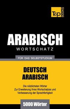 portada Wortschatz Deutsch-Arabisch für das Selbststudium - 5000 Wörter (en Alemán)