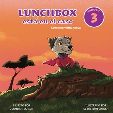 portada Lunchbox Está en el Caso Episodio 3: Lonchera Visita Kenya