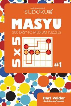 portada Sudoku Masyu - 200 Easy to Medium Puzzles 5x5 (Volume 1) (en Inglés)