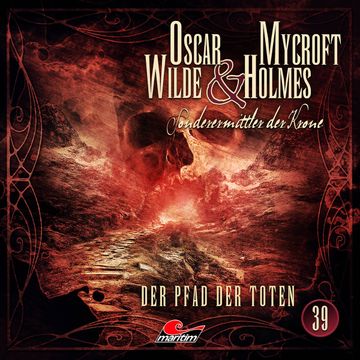 portada Der Pfad der Toten. Dialogbuch: Jonas Maas; Oscar Wilde: Sascha Rotermund [Und Weitere] / Oscar Wilde & Mycroft Holmes; Folge 39 (en Alemán)