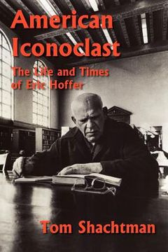 portada american iconoclast: the life and times of eric hoffer