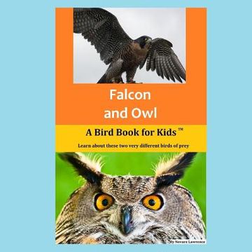 portada Falcon and Owl: A Bird Book for Kids (en Inglés)