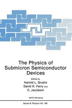 portada The Physics of Submicron Semiconductor Devices (en Inglés)