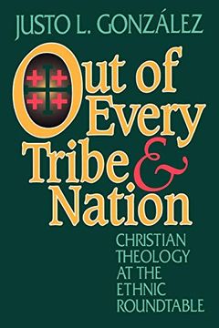 portada Out of Every Tribe and Nation: Christian Theology at the Ethnic Roundtable (en Inglés)