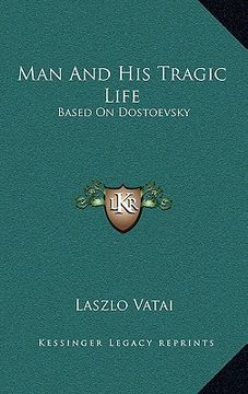 portada man and his tragic life: based on dostoevsky (en Inglés)