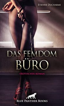 portada Das Femdom Büro | Erotischer Roman Versklavt von Drei Göttinnen. (en Alemán)