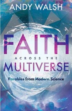 portada Faith Across the Multiverse: Parables From Modern Science (in English)