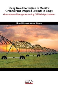 portada Using Geo-Information to Monitor Groundwater Irrigated Projects in Egypt: Groundwater Management using GIS Web Applications (en Inglés)