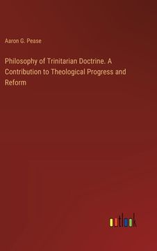 portada Philosophy of Trinitarian Doctrine. A Contribution to Theological Progress and Reform (en Inglés)