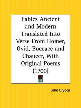portada fables ancient and modern translated into verse from homer, ovid, boccace and chaucer, with original poems (en Inglés)