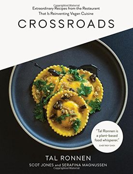 portada Crossroads: Extraordinary Recipes from the Restaurant That Is Reinventing Vegan Cuisine (en Inglés)