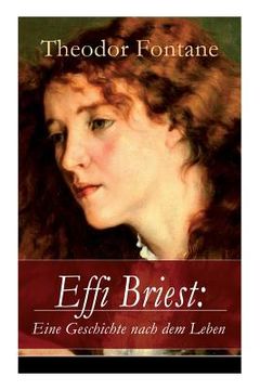 portada Effi Briest: Eine Geschichte nach dem Leben: Der berühmte Gesellschaftsroman beruht auf wahren begebenheiten (en Inglés)