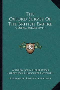 portada the oxford survey of the british empire: general survey (1914) (en Inglés)
