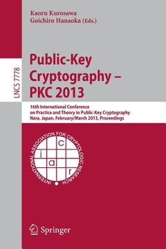 portada public-key cryptography -- pkc 2013: 16th international conference on practice and theory in public-key cryptography, nara, japan, feburary 26 -- marc (in English)