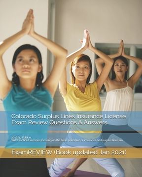 portada Colorado Surplus Lines Insurance License Exam Review Questions & Answers 2016/17 Edition: Self-Practice Exercises focusing on the basic principles of