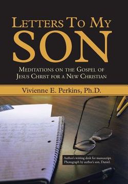 portada Letters to My Son: Meditations on the Gospel of Jesus Christ for a New Christian (en Inglés)
