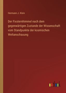 portada Der Fixsternhimmel nach dem gegenwärtigen Zustande der Wissenschaft vom Standpunkte der kosmischen Weltanschauung (in German)