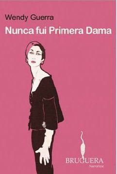 portada Nunca fui Primera Dama (in Spanish)