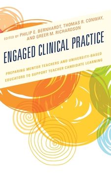 portada Engaged Clinical Practice: Preparing Mentor Teachers and University-Based Educators to Support Teacher Candidate Learning and Development (in English)