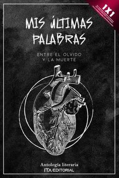 portada Mis últimas palabras: Entre el olvido y la muerte