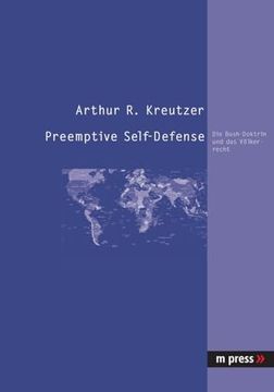 portada Preemptive Self-Defense: Die Bush-Doktrin und das Völkerrecht (en Alemán)