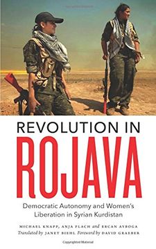 portada Revolution in Rojava: Democratic Autonomy and Women's Liberation in Syrian Kurdistan
