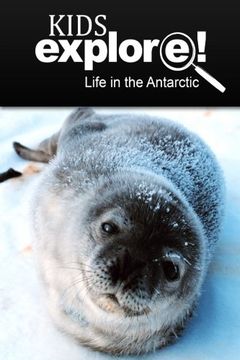 portada Life In The Antarctic - Kids Explore: Animal books nonfiction - books ages 5-6