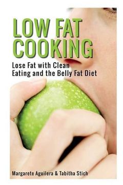 portada Low Fat Cooking: Lose Fat with Clean Eating and the Belly Fat Diet