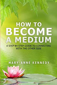 portada How to Become a Medium: A Step-By-Step Guide to Connecting With the Other Side (in English)