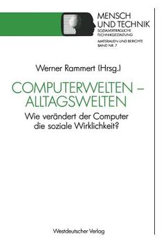 portada Computerwelten -- Alltagswelten: Wie Verändert Der Computer Die Soziale Wirklichkeit?