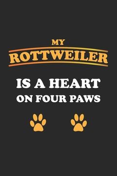 portada My Rottweiler is a heart on four paws: Monatsplaner, Termin-Kalender für Hunde-Halter - Geschenk-Idee - A5 - 120 Seiten