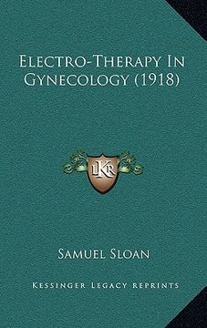 portada electro-therapy in gynecology (1918) (en Inglés)