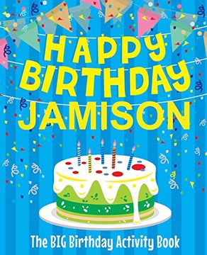 portada Happy Birthday Jamison - the big Birthday Activity Book: Personalized Children's Activity Book 
