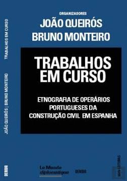 portada Trabalhos em Curso Etnografia de Operários Portugueses da Construção Civil em Espanha (en Portugués)