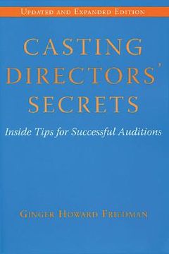 portada casting directors' secrets: inside tips for successful auditions - revised edition (en Inglés)