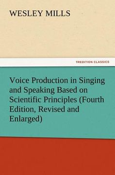 portada voice production in singing and speaking based on scientific principles (fourth edition, revised and enlarged) (in English)