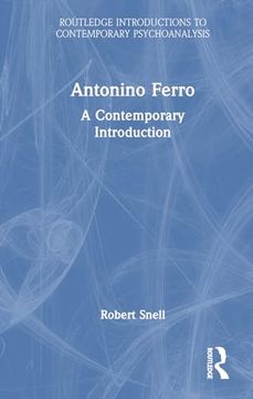 portada Antonino Ferro: A Contemporary Introduction (Routledge Introductions to Contemporary Psychoanalysis) (en Inglés)
