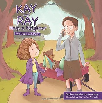 portada Kay and Ray Help a Neighbor: The Good Samaritan