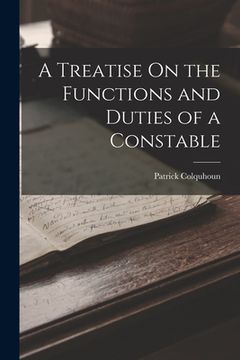 portada A Treatise On the Functions and Duties of a Constable (en Inglés)