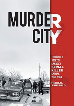 portada Murder City: The Untold Story of Canada'S Serial Killer Capital, 1954-1984 (en Inglés)