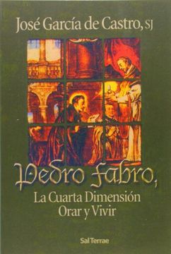 portada Pedro Fabro, la Cuarta Dimensión: Orar y Vivir (in Spanish)