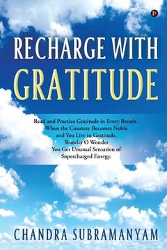 portada Recharge with Gratitude: Read and Practice Gratitude in Every Breath. When the Courtesy Becomes Noble and You Live in Gratitude, Wonder O Wonde (in English)