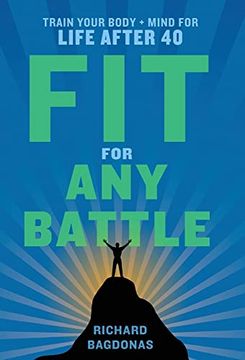 portada Fit for any Battle: Train Your Body + Mind for Life After 40 (en Inglés)
